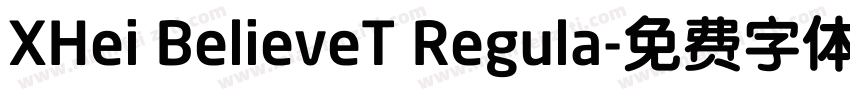 XHei BelieveT Regula字体转换